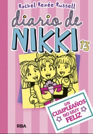 DIARIO DE NIKKI 13 UN CUMPLEAÑOS NO MUY FELIZ