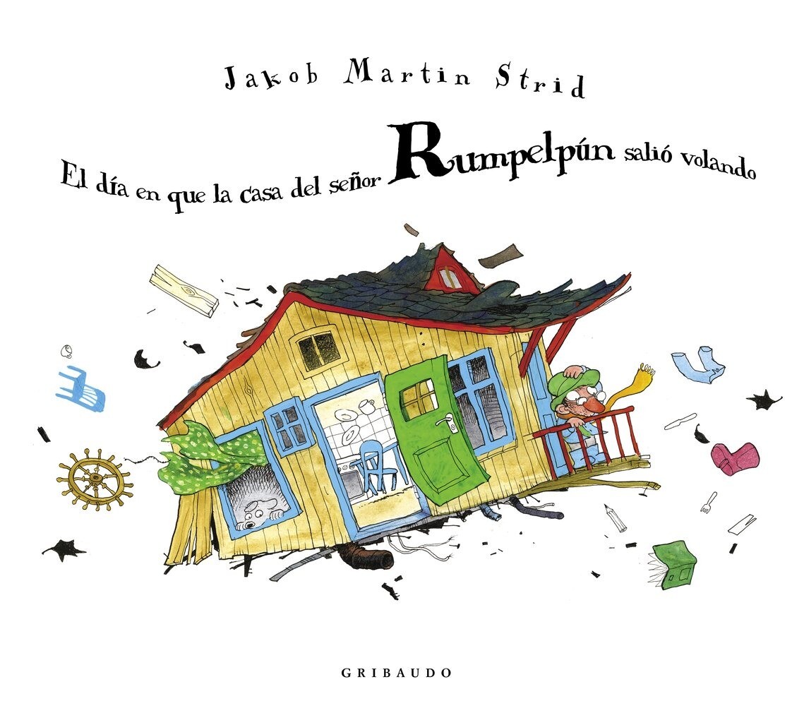 EL DÌA EN QUE LA CASA DEL SEÑOR RUMPELPÙN SALIÒ VOLANDO