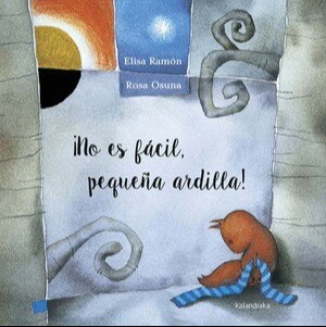 ¡NO ES FÁCIL, PEQUEÑA ARDILLA!