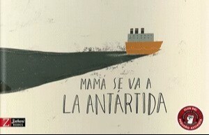 MAMÁ SE VA A LA ANTÁRTIDA