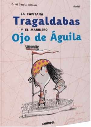 LA CAPITANA TRAGALDABAS Y EL MARINERO OJO DE ÁGUILA