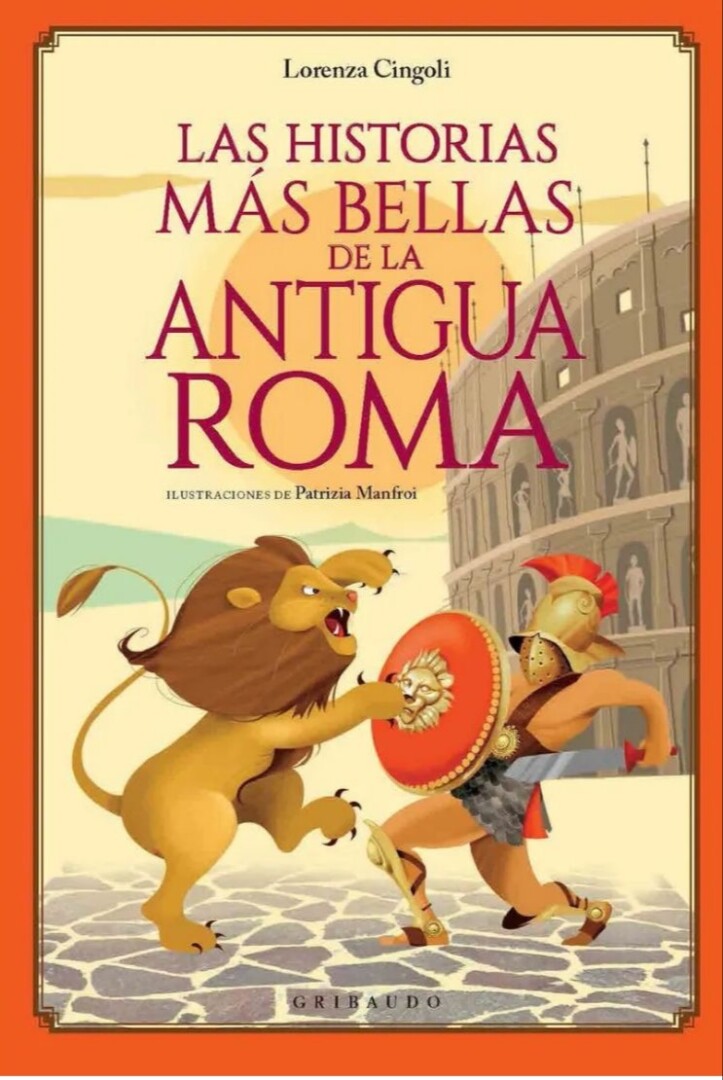 LAS HISTORIAS MÁS BELLAS DE LA ANTIGUA ROMA